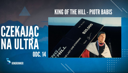 Czekając na ULTRA - KING of the HILL - Piotr Babis