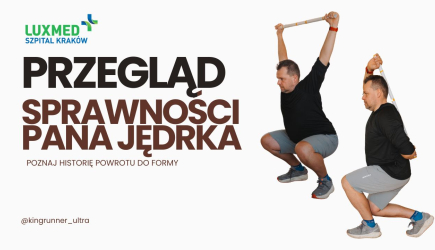 Przegląd sprawności pana Jędrka w Szpitalu LUX MED w Krakowie