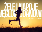Żele i napoje węglowodanowe - ile przyjmować?